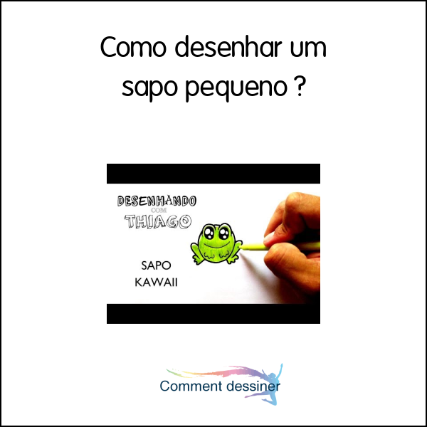 Como desenhar um sapo pequeno